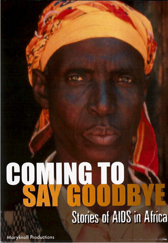 Coming to Say Goodbye: Stories of AIDS in Africa