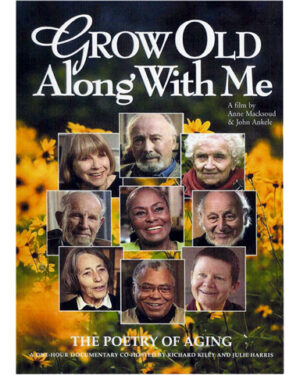 Grow Old Along With Me: The Poetry of Aging