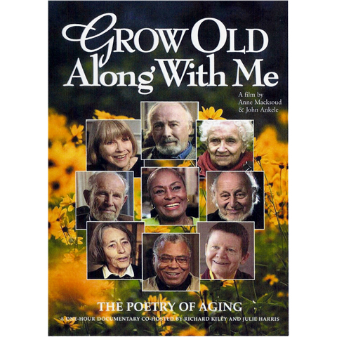 Grow Old Along With Me: The Poetry of Aging
