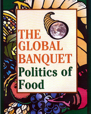 The Global Banquet: Politics of Food